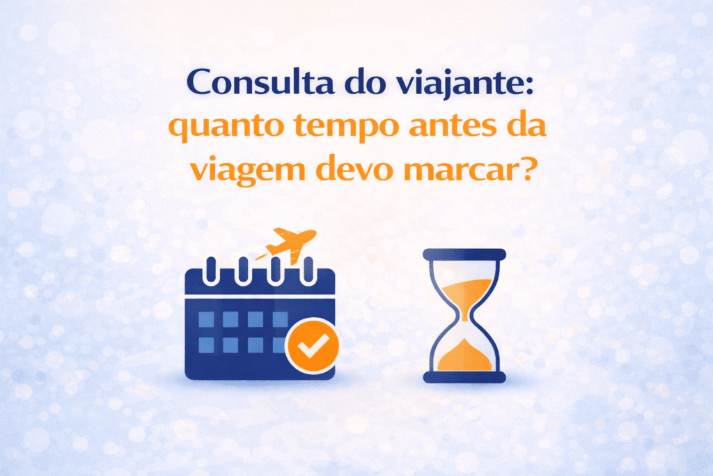 Consulta do viajante: quando marcar? 8 Consulta do viajante